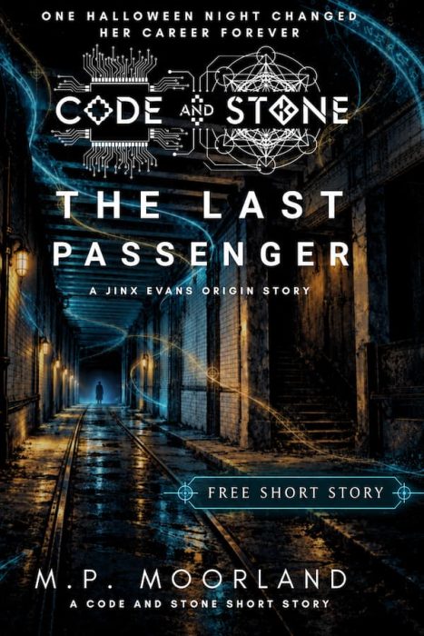 The Last Passenger by M.P. Moorland, a free Code & Stone short story, featuring an abandoned London tram tunnel and glowing magical threads.